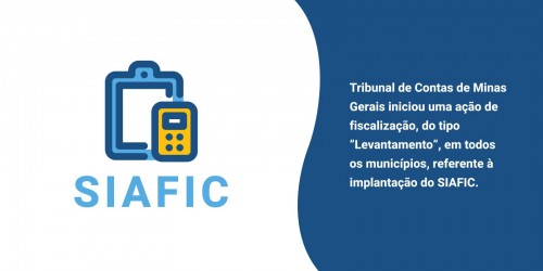 Tribunal de Contas de Minas Gerais iniciou uma ação de fiscalização, do tipo “Levantamento”, em todos os municípios, referente à implantação do SIAFIC